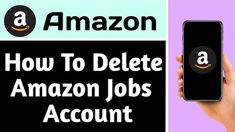 HOW TO DELETE AMAZON JOBS ACCOUNT (2025 GUIDE)