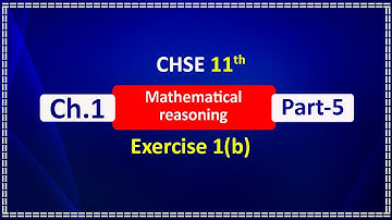 Part 5 | Mathematical Reasoning | Exercise 1(b) | CHSE 11th