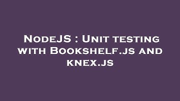 NodeJS : Unit testing with Bookshelf.js and knex.js
