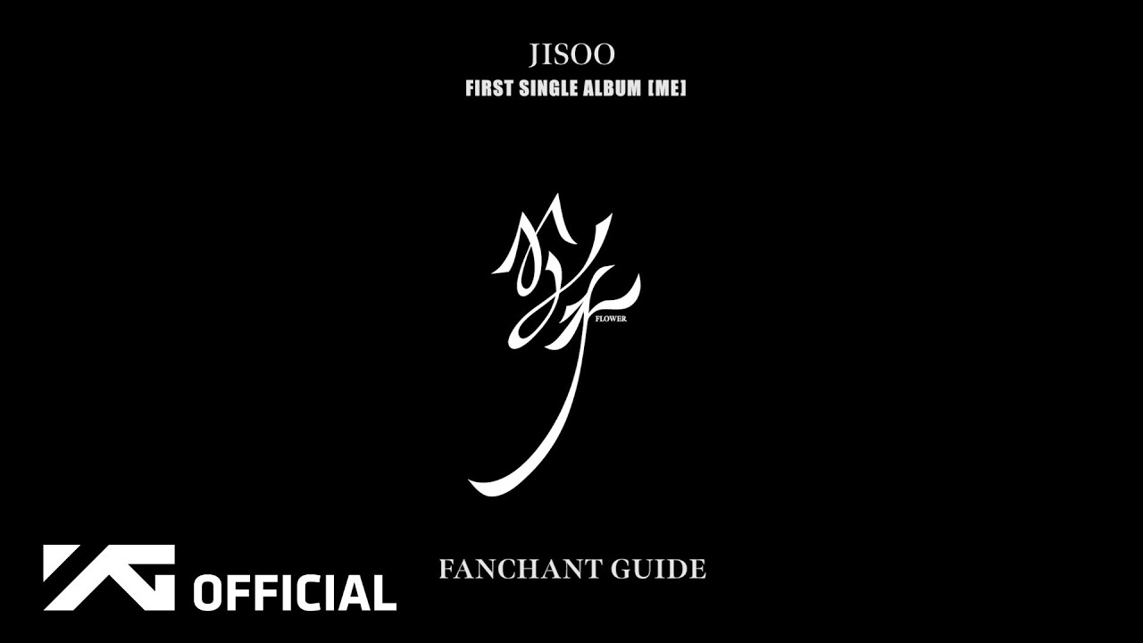 ⁣JISOO - ‘꽃(FLOWER)’ FANCHANT GUIDE