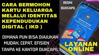 CARA MENGAJUKAN PERMOHONAN KARTU KELUARGA MELALUI IDENTITAS KEPENDUDUKAN DIGITAL || IKD