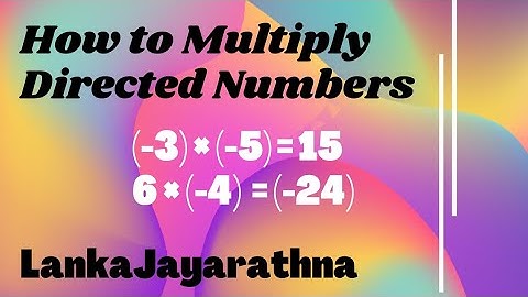 Maths | How to Multiply Directed Numbers | Lanka Jayarathna | Integers Multiplication