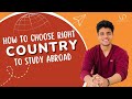 How to choose right country to study abroad  studyabroad