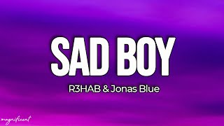 R3HAB, Jonas Blue - Sad Boy (Lyrics) ft. Ava Max & Kylie Cantrall