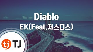 [TJ노래방 / 멜로디제거] Diablo - EK / TJ Karaoke