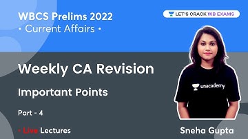 Weekly CA Revision | WBCS Mains Current Affairs | WBCS 2021 | Sneha Gupta