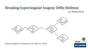 Breaking the Supersingular Isogeny Diffie-Hellman protocol - Wouter Castryck