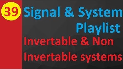 Invertible and Non-Invertible Systems Explained: Classification and Examples