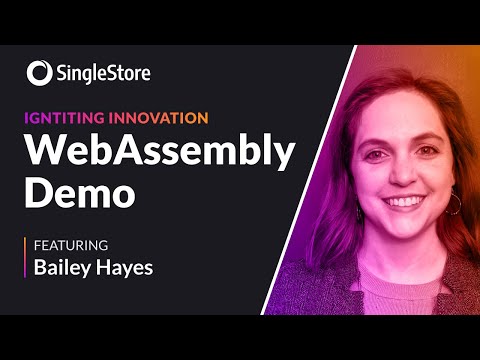Bailey Hayes demonstrates #WebAssembly with #SingleStore