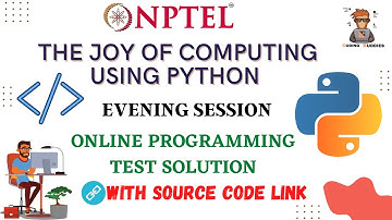 The Joy of Computing using Python Online Programming Test Solution Evening Session 2021 | NPTEL |