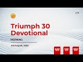 TRIUMPH30 LIVE: PURPOSE AND PAIN [Morning Devotion]