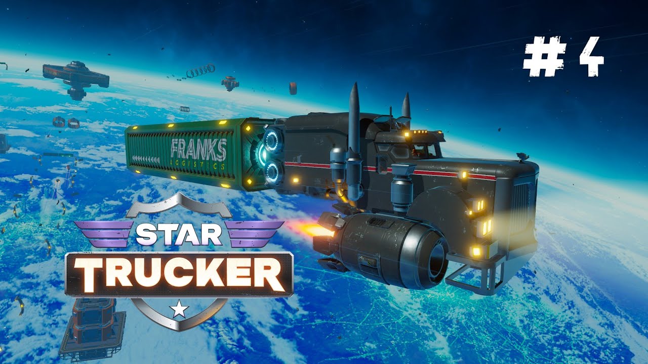 Star Trucker Ep4 - NEW PAINT JOB & UPGRADES - Learning how to be a ...