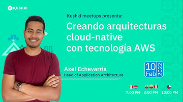 Creando arquitecturas cloud-native con tecnología AWS