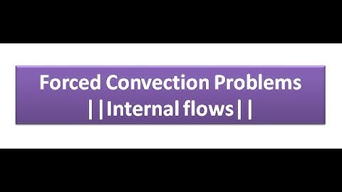 Forced Convection Problems ||Internal flows|| #heattransfer