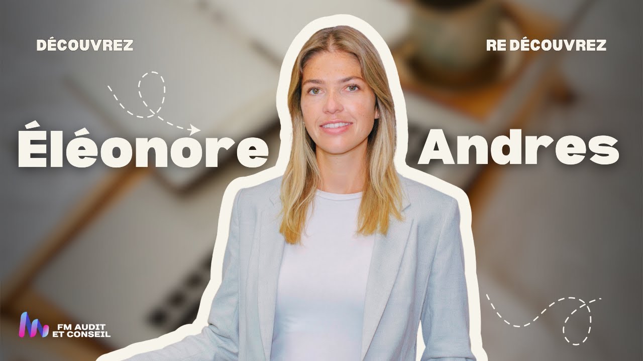 Découvrez Éléonore Andres – FM Audit & Conseil