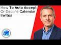 How To Auto Accept Or Decline Calendar Invites in Outlook