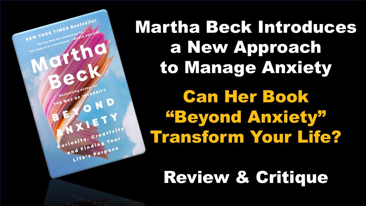 Martha Beck - Beyond Anxiety  - Therapist Review and Critique