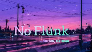 Skeng, DJ Mac - No Flunk (Lyrics) | WYFL Riddim
