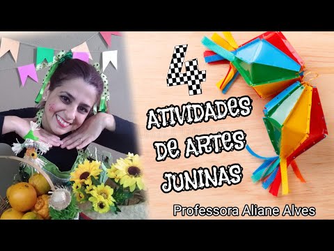 FESTA JUNINA: ATIVIDADES DE ARTES PARA EDUCAÇÃO INFANTIL - MATERNAL
