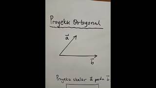 Proyeksi Ortogonal Suatu Vektor pada Vektor Lainnya