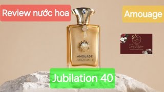 Review nước hoa Amouage Jubilation 40
