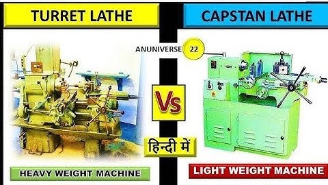 Turret Lathe vs Capstan Lathe || Difference between Turret Lathe and Capstan Lathe