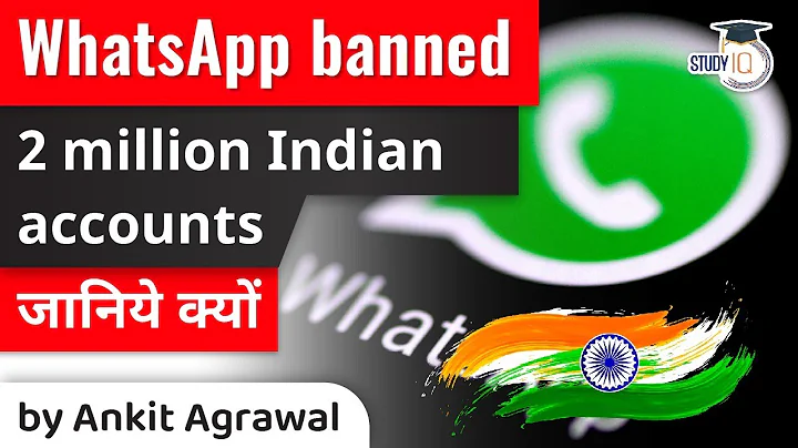 WhatsApp banned 2 million Indian accounts - New IT Rules 2021 explained - Current Affairs for UPSC - DayDayNews