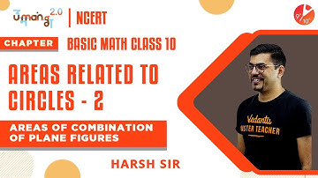 Area Related to Circles L2 | Areas of Combination of Plane Figures | CBSE Class 10 Maths Umang