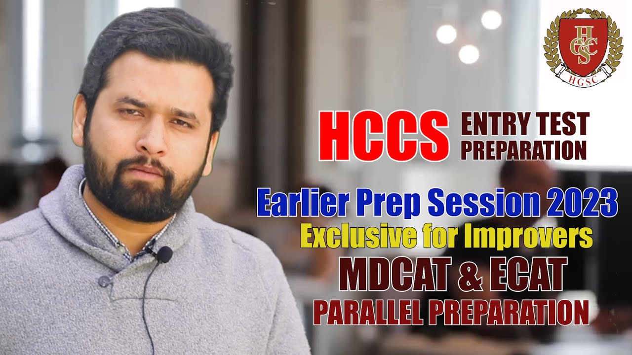 HCCS Entry Test MDCAT & ECAT Earlier Prep Session 2023 Prof. Syed