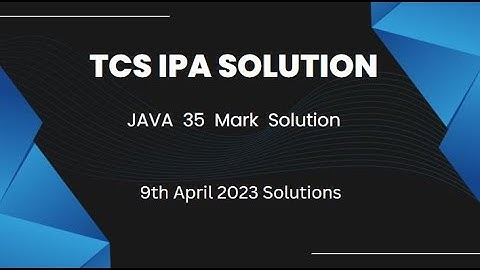 TCS IPA 9th April 2023 Solution  | Java 35 Mark Solution | #tcsxplore #tcsdigital #tcsninja
