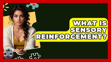 What Is Sensory Reinforcement? - Answers About Autism