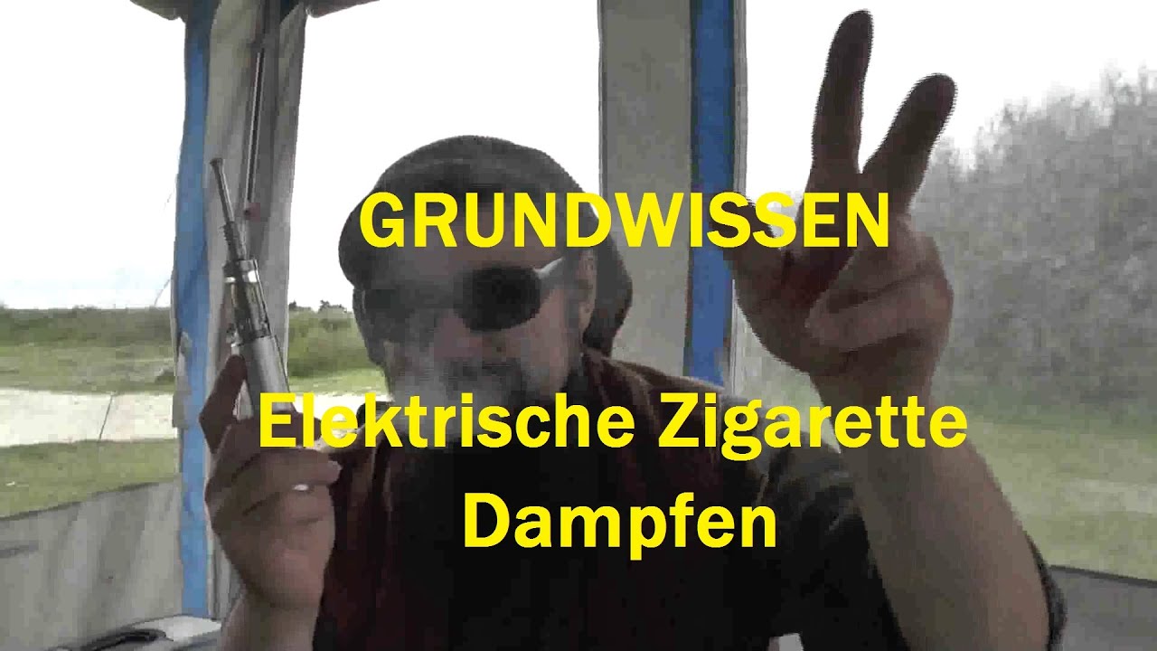 Die elektrische Zigarette dampfen - Grundlagen für Einsteiger 2016  e-zigarette e- rauchen