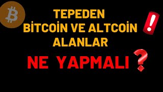 Tepeden Bi̇tcoi̇n Ve Altcoi̇n Alanlar. Ne Yapmali..?