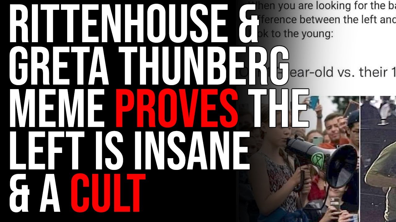 Kyle Rittenhouse & Greta Thunberg Meme PROVES The Left Is Insane & A CULT