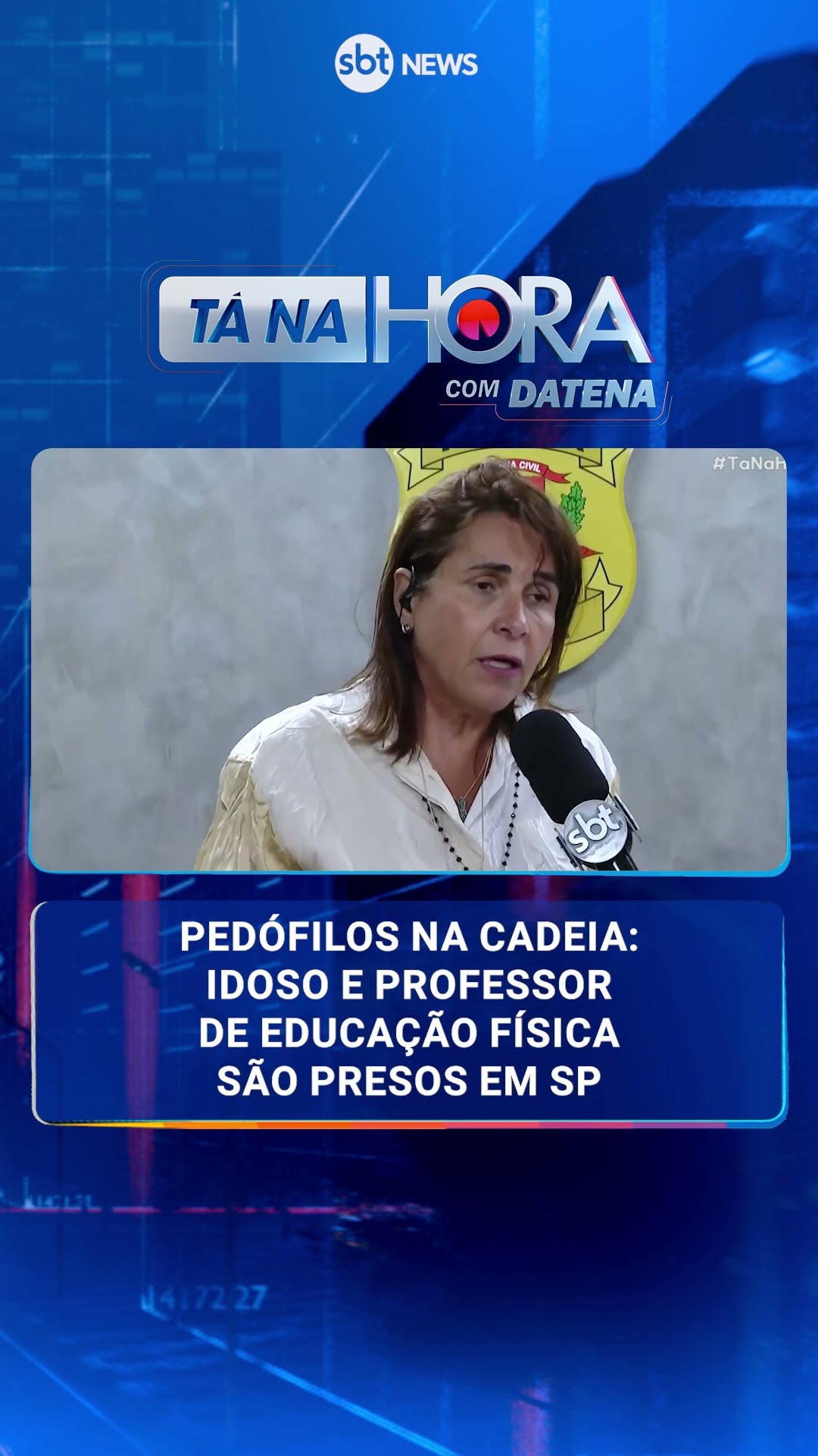 Pedófilos na Cadeia: Idoso e professor de educação física são presos em SP