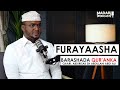 FURAYAASHA BARASHADA QUR AANKA MADARI PODCAST