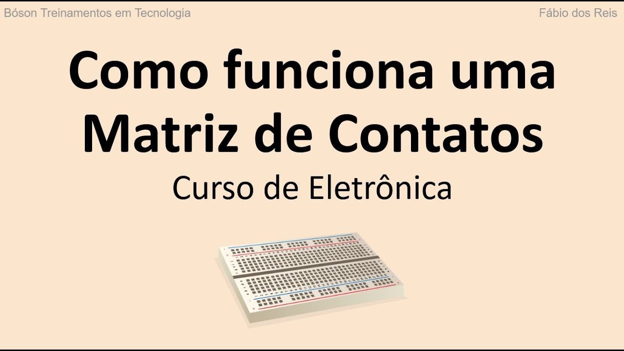 Como funciona uma Matriz de Contatos (Breadboard) - Curso de Eletrônica