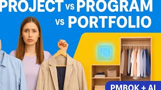 PMBOK Guide Made Easy: Project vs Program vs Portfolio with AI Twist