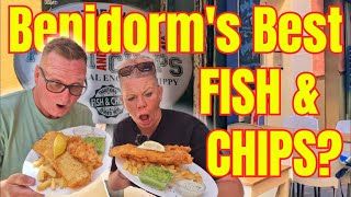 Benidorm  BEST FISH & CHIPS? The MacMaster picks!