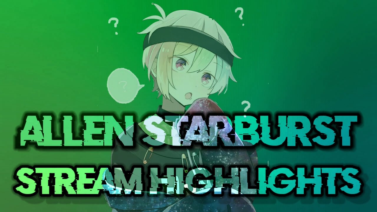 Allen Starburst Stream Highlights - 300 Sub Special