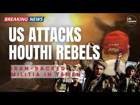 U.S. Attacks Houthis in Yemen | Protecting Global Commerce From Iran