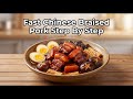 Fast Chinese Braised Pork Cooking Guide Step by Step
