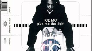 Video thumbnail of "Ice MC - Give Me The Light"