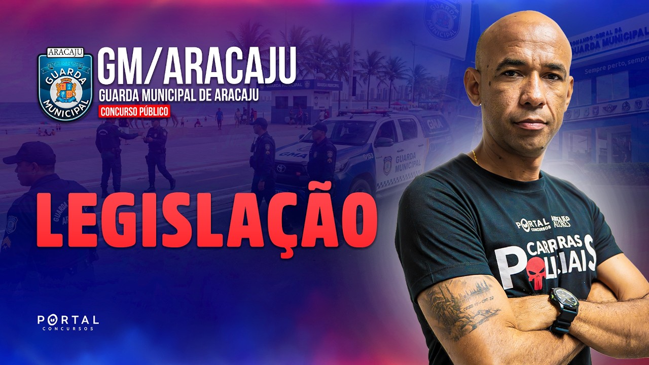 CONCURSO GUARDA MUNICIPAL ARACAJU/SE: LEGISLAÇÃO | Com o Profº. Antônio Silvestre