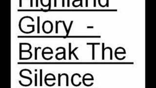 Highland Glory - Break The Silence