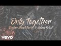 Gloria Estefan - Only Together (Audio)