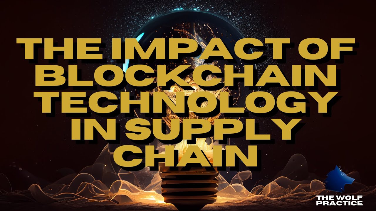 The Impact of Blockchain Technology in Supply Chain - YouTube