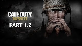 CALL OF DUTY WW2 Walkthrough Gameplay Part 1.2 - Normandy - Campaign Mission 1 (COD World War 2)