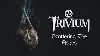 Trivium - Scattering the Ashes Lyrics