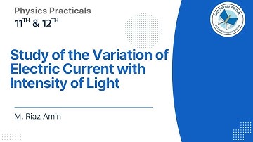 F. Sc. Physics 12 Practical 15 - Study of the variation of electric current with intensity of light